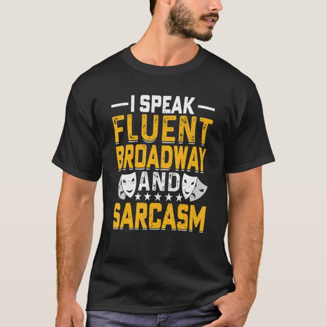 Camiseta Eu Falo De Fluent Broadway E Musicais De Sarcasmo  (Frente)