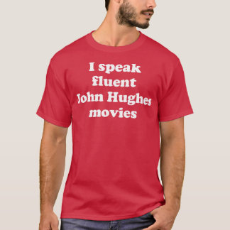 Camiseta Eu falo filmes fluentes do John Hughes