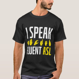 Camiseta Eu Falo Fluent ASL Divertido Surdo