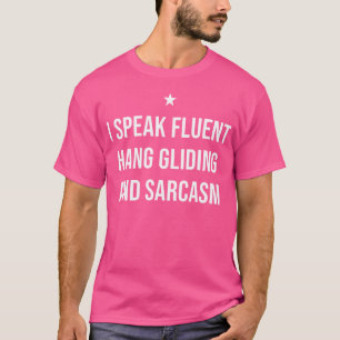 Camiseta Eu Falo Fluent Hang Gliding E Sarcasm Funny Hang