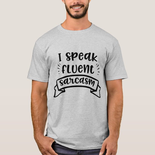 Camiseta Eu Falo Fluent Sarcasm Engraçado Citação (Frente)