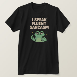 Camiseta Eu Falo Fluent Sarcasm Engraçado Sapo T-Shirt
