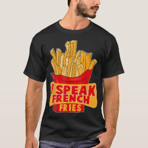 Camiseta Eu Falo francês Fries rápido Comida