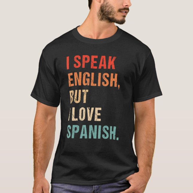 Camiseta Eu Falo Inglês Mas Eu Adoro Em Espanhol Dizendo Qu (Frente)