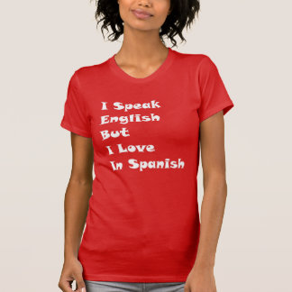 Camiseta Eu Falo Inglês Mas Eu Amo Em Espanhol