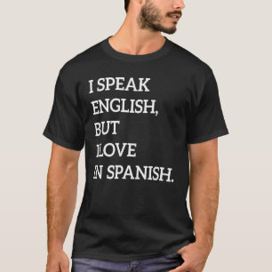 Camiseta Eu Falo Inglês Mas Eu Amo Em Espanhol 8