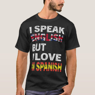 Camiseta Eu Falo Inglês Mas Eu Amo Em Espanhol Engraçado 2