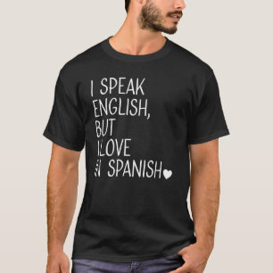 Camiseta Eu Falo Inglês Mas Eu Amo Em Espanhol Falar Inglês