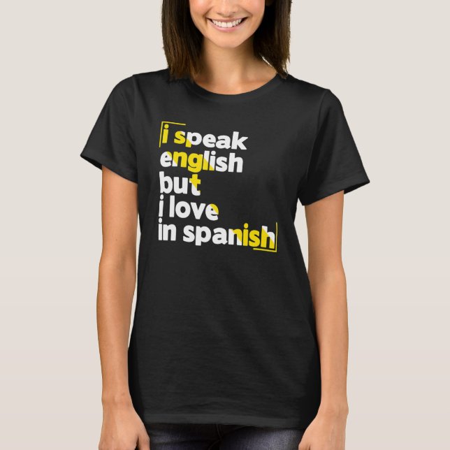 Camiseta Eu Falo Inglês Mas Eu Amo Em Espanhol Falar Inglês (Frente)