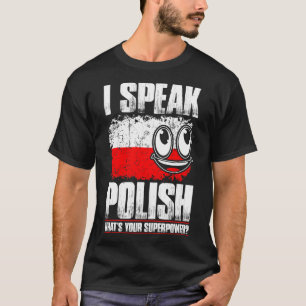 Camiseta Eu falo o polonês o que é seu Tshirt da