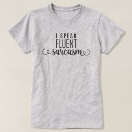 Camiseta Eu falo o sarcasmo fluente