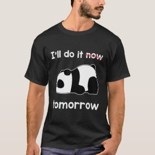 Camiseta Eu Farei Isso Amanhã, Citando Panda Preguiçosa E E