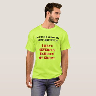 CAMISETA "EU FERI SEVERAMENTE MEU VIRILHA! "