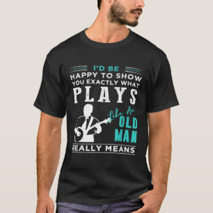 Camiseta Eu Ficaria Feliz Em Mostrar A Você Exatamente O Qu