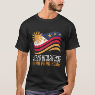 Camiseta Eu Fico Com Duterte Eu Não Sou Filipino Por Nada