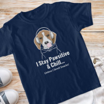 Eu fico pawsitivo e arrepio... Beagle Funny Dog