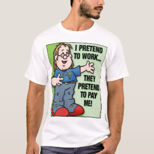 Camiseta Eu finjo trabalhar