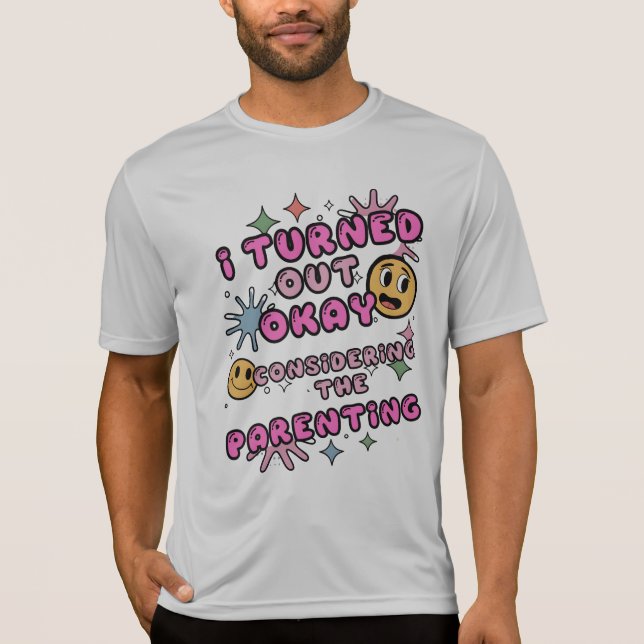 Camiseta Eu Fiquei Bem Considerando A Parentalidade (Frente)