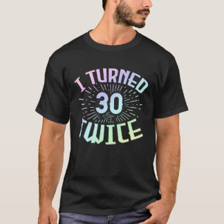 Camiseta Eu Fiz 30 Anos Duas Vezes Aniversário de 60 1