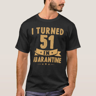 Camiseta Eu fiz 51 anos em presentes de aniversário de Quar