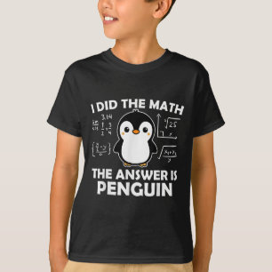 Camiseta Eu Fiz A Matemática Engraçada Pinguim Responder Bo