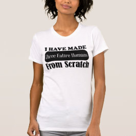 Camiseta Eu fiz a três seres humanos inteiros o dia das