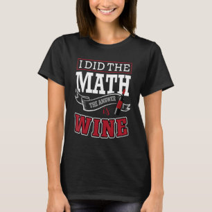 Camiseta Eu Fiz as Contas a Resposta é Vinho  Vinho