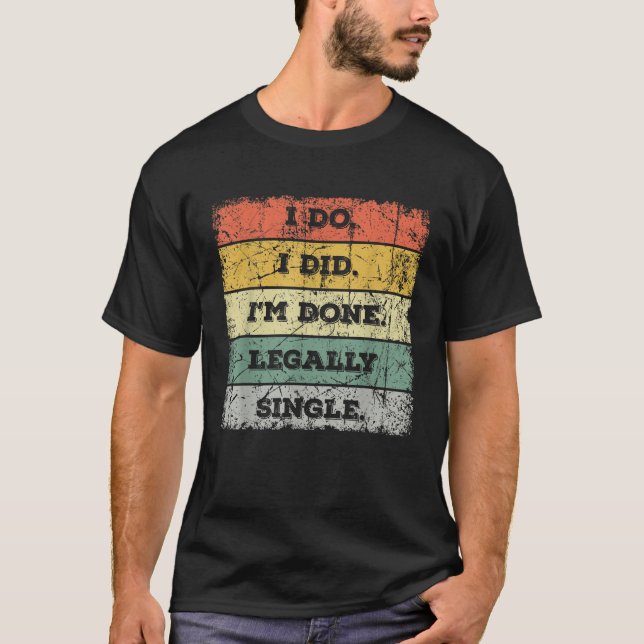 Camiseta Eu fiz, eu terminei a festa de divórcio de Solteir (Frente)
