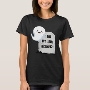 Camiseta Eu Fiz Minha Própria Pesquisa Tumba de Halloween
