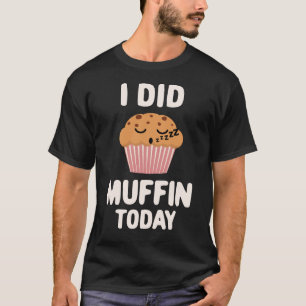 Camiseta Eu Fiz Muffin Hoje Lindo Kawaii Muffin