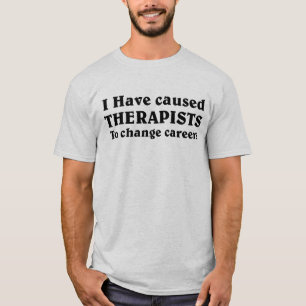 Camiseta Eu fiz terapeutas mudarem de carreira.