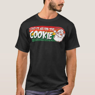 Camiseta Eu Fiz Tudo Pelo Cookie Inapropriado Christma