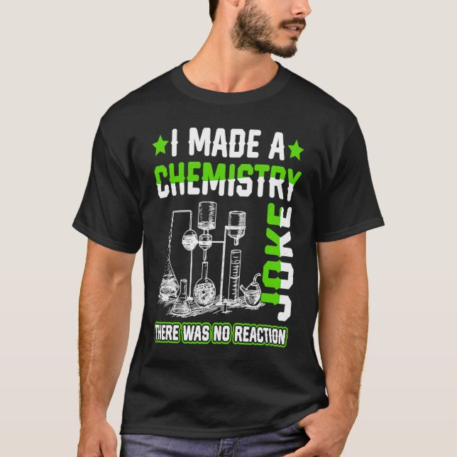 Camiseta Eu Fiz Um Professor De Ciência De Piada De Química (Frente)
