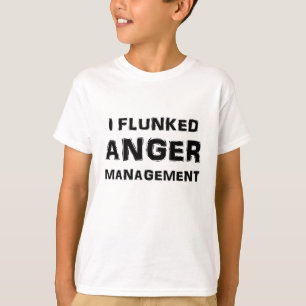 Camiseta Eu Flunked a gestão da raiva