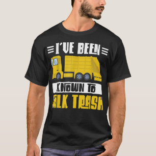 Camiseta Eu Fui Conhecido Para Falar Sobre Trash Truck Dump
