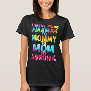 Camiseta Eu Fui Da Mãe À Mamãe À Mãe Para A Mães Bruh