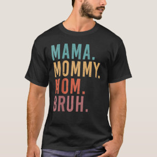 Camiseta Eu Fui Da Mãe Mamãe Mãe Bruh Dia de as mães Engraç