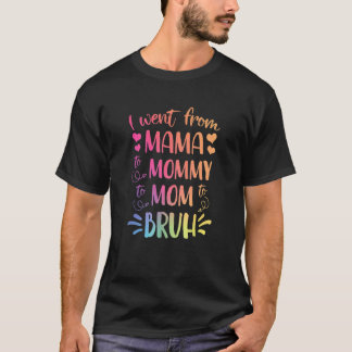 Camiseta Eu Fui Da Mãe Para A Mamãe Para A Mãe Para Bruh Ha