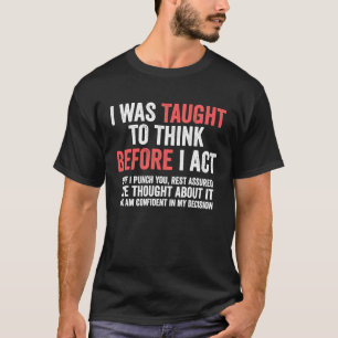 Camiseta Eu Fui Ensinado A Pensar Antes De Eu Agir Humor Sa