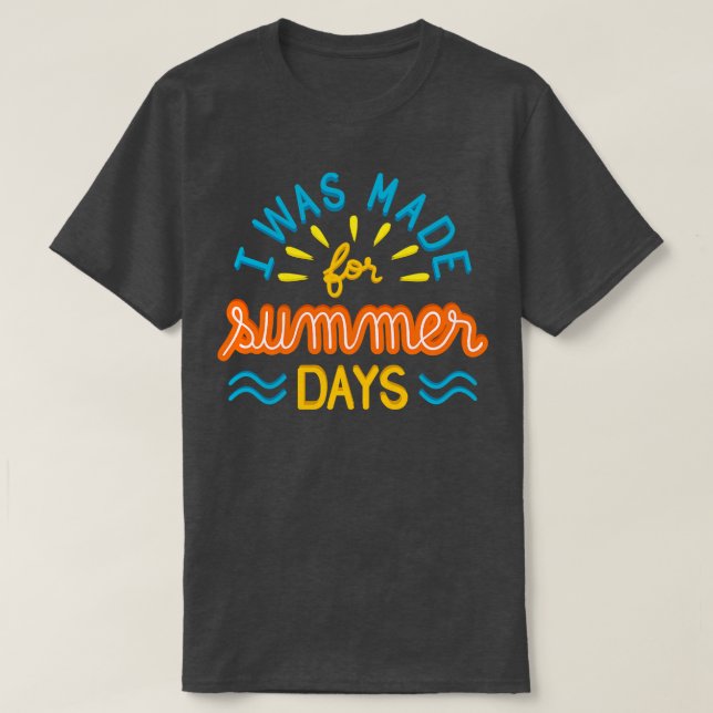 Camiseta Eu Fui Feito Para Os Dias De Verão II (Frente do Design)