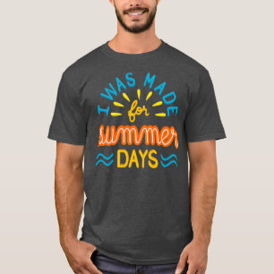 Camiseta Eu Fui Feito Para Os Dias De Verão II