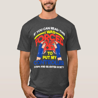 Camiseta Eu Fui Forçado a Largar Meu Controle Divertido de