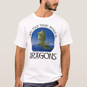 Camiseta Eu Fui Informado de que Haveria Dragões