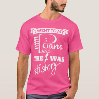 Camiseta Eu Fui Para Meu Piano E O Resto Foi História Music