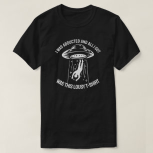 Camiseta Eu Fui Raptado E Tudo O Que Eu Tenho Foi Esse Mald