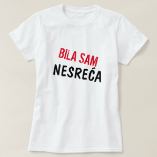 Camiseta Eu fui um acidente na Bósnia, Bila sam nesreican