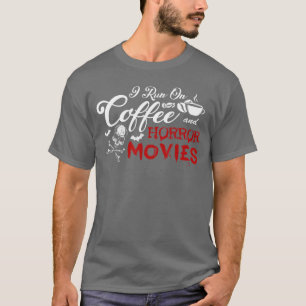Camiseta Eu Funciono Com Café E Amigos De Filmes De Terror