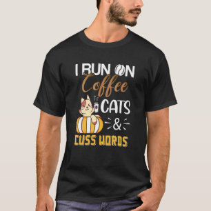 Camiseta Eu Funciono Com Cafeína Gatos E Palavrões Mulheres