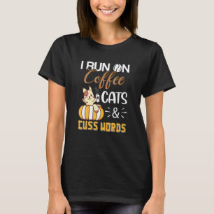 Camiseta Eu Funciono Com Cafeína Gatos E Palavrões Mulheres