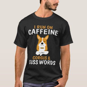 Camiseta Eu Funciono Com Caféine Corgis Palavrões